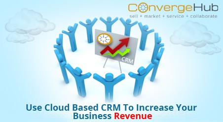 Want to Increase your Business Revenue? Use your cloud-based CRM solution to sell smarter