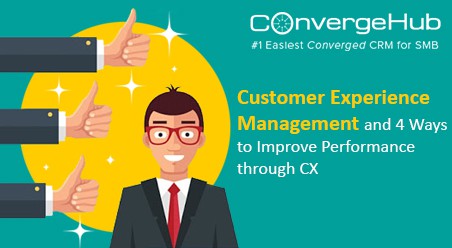 How to Improve Performance by Customer Experience Management