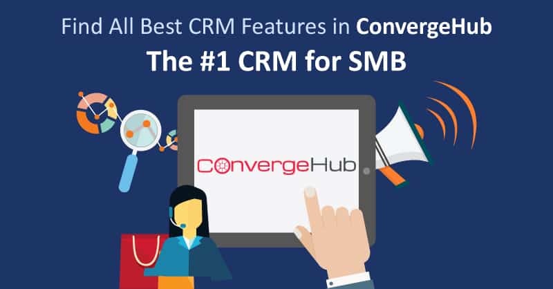 Best Small Business CRM ConvergeHub- The #1 CRM for SMB