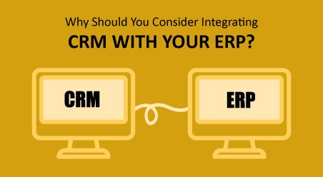 Why Should You Consider Integrating CRM With ERP?