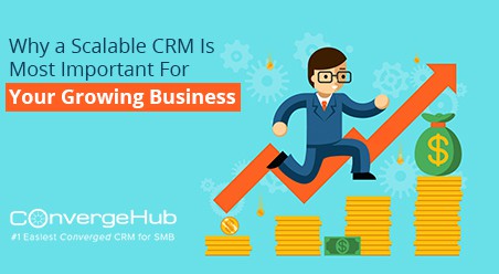 Why a Scalable CRM Is Most Important For Your Growing Business
