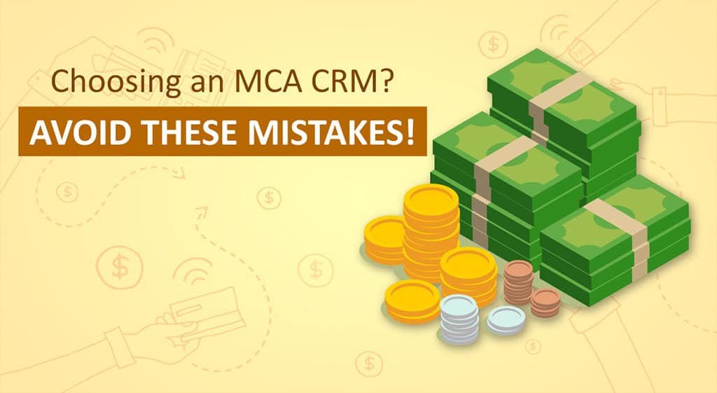 Choosing an MCA CRM? Avoid these mistakes!