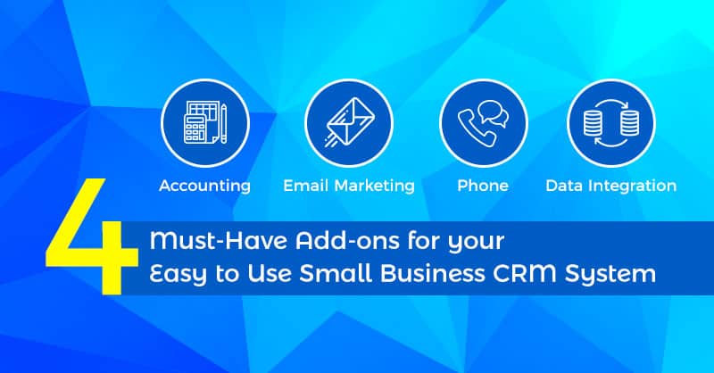 4 Must-Have Add-ons for your Easy to Use Small Business CRM System