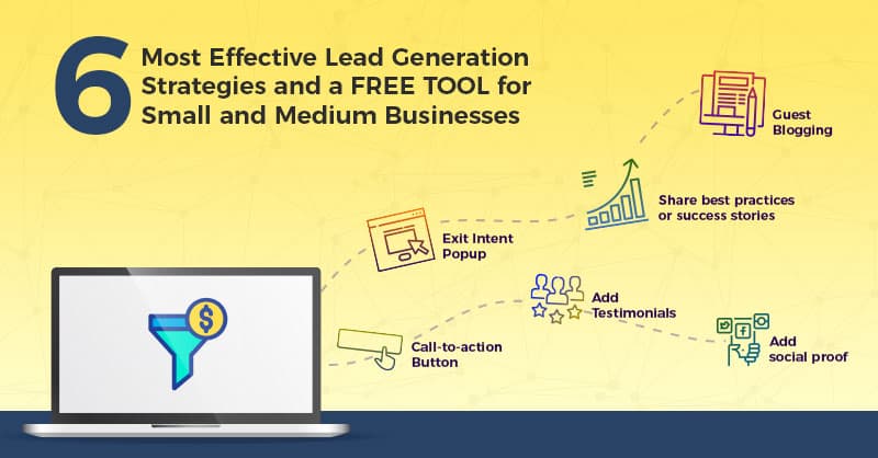 6 Most Effective Lead Generation Strategies and a FREE TOOL for Small and Medium Businesses