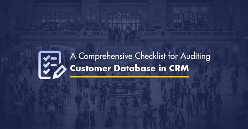 A Comprehensive Checklist for Auditing Customer Database in CRM